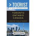 Greater Than a Tourist- Toronto Ontario Canada: 50 Travel Tips from a Local