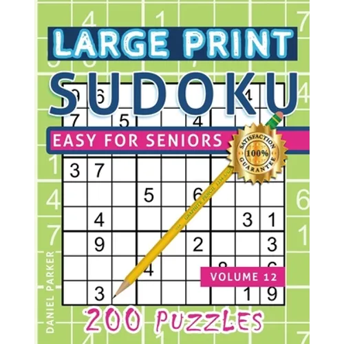 Large Print Easy Sudoku Puzzle Book For Seniors: 200 Sudoku Puzzles For Adults; Volume 12