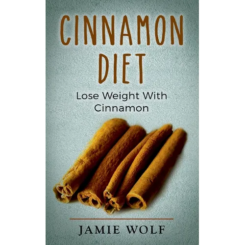 Cinnamon Diet: Lose Weight With Cinnamon