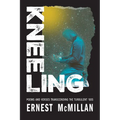 Kneeling: Poems and Verses Transcending the Turbulent '60s