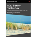 SQL Server Tacklebox Essential Tools and Scripts for the Day-To-Day DBA