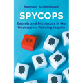 Spycops: Secrets and Disclosure in the Undercover Policing Inquiry