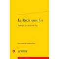 Le Recit Sans Fin: Poetique Du Recit Non Clos