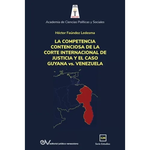 LA COMPETENCIA DE LA CORTE INTERNACIONAL DE JUSTICIA Y EL CASO GUYANA vs. VENEZUELA