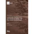 Landscape Architecture and Design in Urban and Peri-Urban Environment