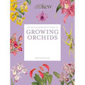 The Kew Gardener's Guide to Growing Orchids: The Art and Science to Grow Your Own Orchids