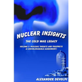 Nuclear Insights: The Cold War Legacy: Volume 2: Nuclear Threats and Prospects (A Knowledgeable Assessment)