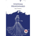 Stepping Heavenward