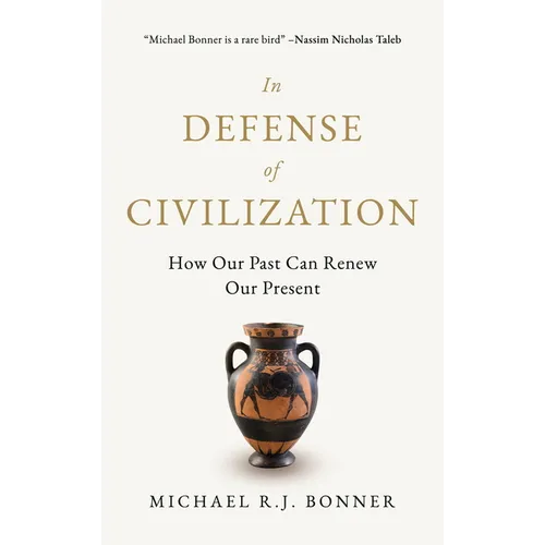 In Defense of Civilization: How Our Past Can Renew Our Present
