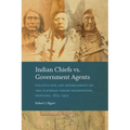 Indian Chiefs vs. Government Agents: Politics and Law Enforcement on the Flathead Indian Reservation, Montana, 1875-1910