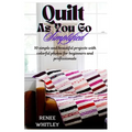 Quilt As You Go Simplified: 10 simple and beautiful projects with colorful photos for beginners and professionals