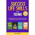 Success Life Skills for Teens: 4 Books in 1 - Learn Essential Life Skills, Master Social Skills, Become Financially Savvy, Find Your Future Dream Care