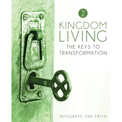 Kingdom Living 2: The Keys to Transformation