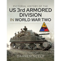 Pictorial History of the Us 3rd Armored Division in World War Two