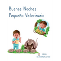 Buenas Noches Pequeño Veterinario