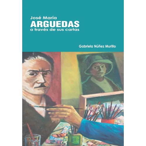 José María Arguedas a través de sus cartas.