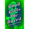 Good Girls Die Bored