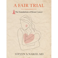 A Fair Trial: The Foundations of Breast Cancer