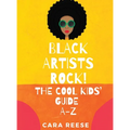 Black Artists Rock! The Cool Kids' Guide A-Z