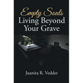 Empty Souls Living Beyond Your Grave