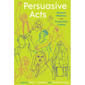 Persuasive Acts: Women's Rhetorics in the Twenty-First Century