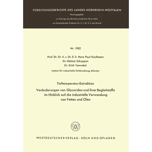 Tieftemperatur-Extraktion. Veränderungen von Glyceriden und ihrer Begleitstoffe im Hinblick auf die industrielle Verwendung von Fetten und Ölen