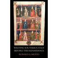 Writing Southern Italy Before the Renaissance: Trecento Historians of the Mezzogiorno