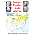 Southern Families Made America: And Descendants are Trying to Save America