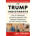 The Trump Indictments: The 91 Criminal Counts Against the Former President of the United States