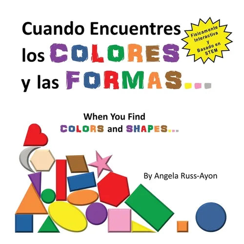 Cuando Encuentres Los Colores y Las Formas: Una Experiencia Físicamente Interactiva Basada en STEM