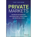 Private Markets: Building Better Portfolios with Private Equity, Private Credit, and Private Real Estate