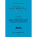 A Prehistoric and Romano-British Landscape: Excavations at Whitemoor Haye Quarry, Staffordshire, 1997-1999