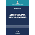 La Inconstitucional Actividad Empresarial del Estado En Venezuela