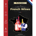 The Short Guide - French Wines: Become an expert on French wines and champagnes! Pick the right bottle for any occasion!