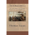 On the Road to Morocco: The 1970 Hippie Trek through Europe and across to Morocco
