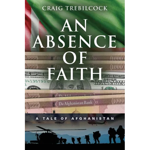 An Absence of Faith: A Tale of Afghanistan
