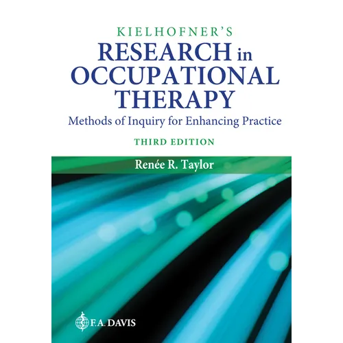 Kielhofner's Research in Occupational Therapy: Methods of Inquiry for Enhancing Practice