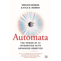 Automata: The Power of AI Integrated with Advanced Robotics