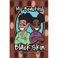 My Beautiful Black Skin