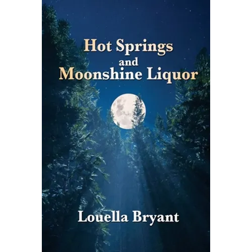 Hot Springs and Moonshine Liquor: A History of Illegal Whiskey in the Shenandoah Valley