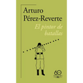 El Pintor de Batallas (60 Aniversario de Alfaguara) / The Painter of Battles