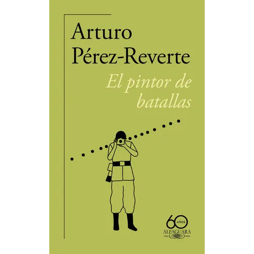 El Pintor de Batallas (60 Aniversario de Alfaguara) / The Painter of Battles