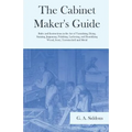 The Cabinet Maker's Guide - Rules and Instructions in the Art of Varnishing, Dying, Staining, Jappaning, Polishing, Lackering, and Beautifying Wood, I