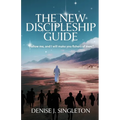 The New Discipleship Guide: Follow Me, and I Will Make You Fishers of Men