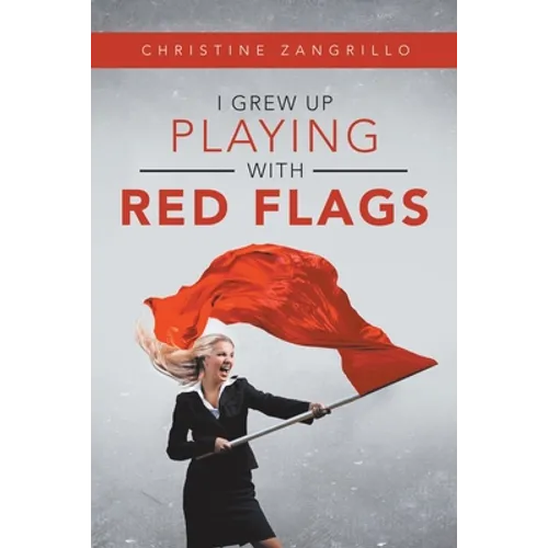 I Grew up Playing with Red Flags