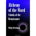 Alchemy of the Word: Cabala of the Renaissance