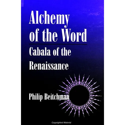 Alchemy of the Word: Cabala of the Renaissance
