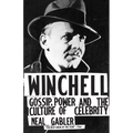 Winchell: Gossip, Power, and the Culture of Celebrity