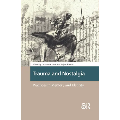 Trauma and Nostalgia: Practices in Memory and Identity