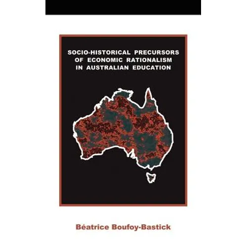 Socio-historical Precursors of Economic Rationalism in Australian Education